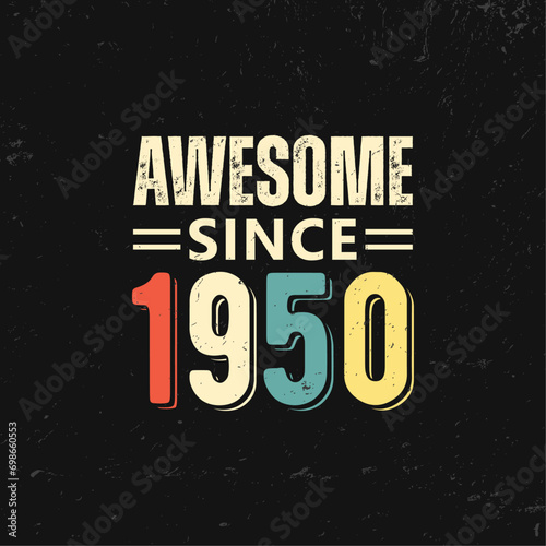 awesome since 1950 t shirt design