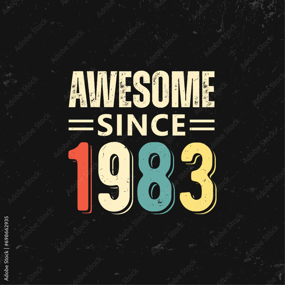 awesome since 1983 t shirt design