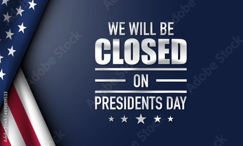 We will be Closed on Presidents Day Vector Illustration.