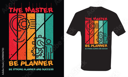 Vintage t-shirt design, be strong planner and be success.