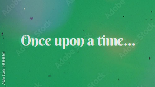 Once upon a time text message on green screen
