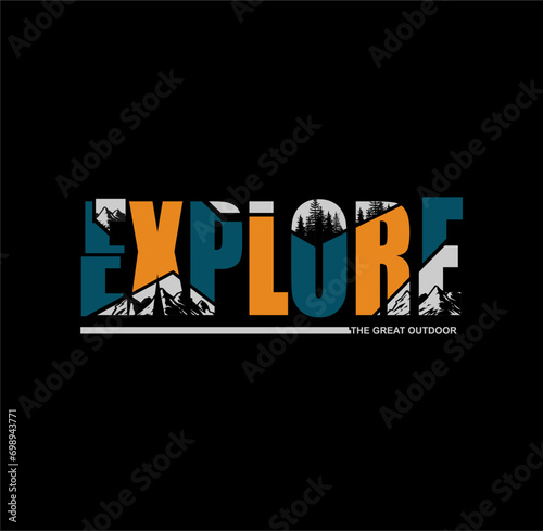 explore typography concept, outdoor adventure . Vector graphic for t shirt and other uses.