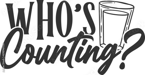 Who's Counting? - Funny Shot Glass Illustration