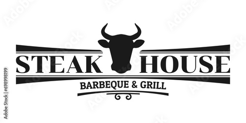 Steak house logo. BBQ, grill, meat restaurant emblem. Steakhouse sign or icon design with bull or cow head. Vector illustration.