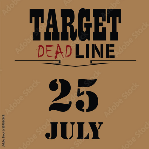 target deadline day july 25th