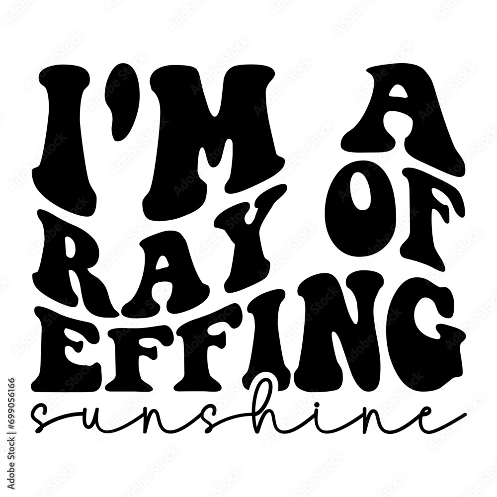 I'm A Ray Of Effing Sunshine Retro SVG