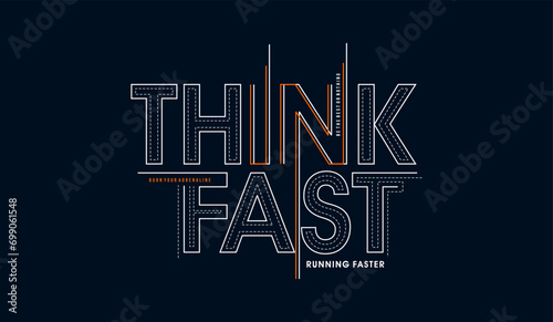 Think fast run faster, abstract typography motivational quotes modern design slogan. Vector illustration graphics print t shirt, apparel, background, poster, banner, postcard or social media content.