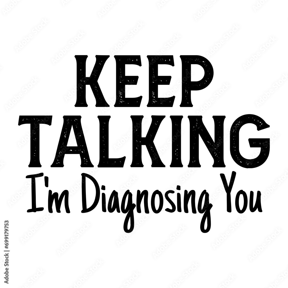 Keep Talking I m Diagnosing You Svg