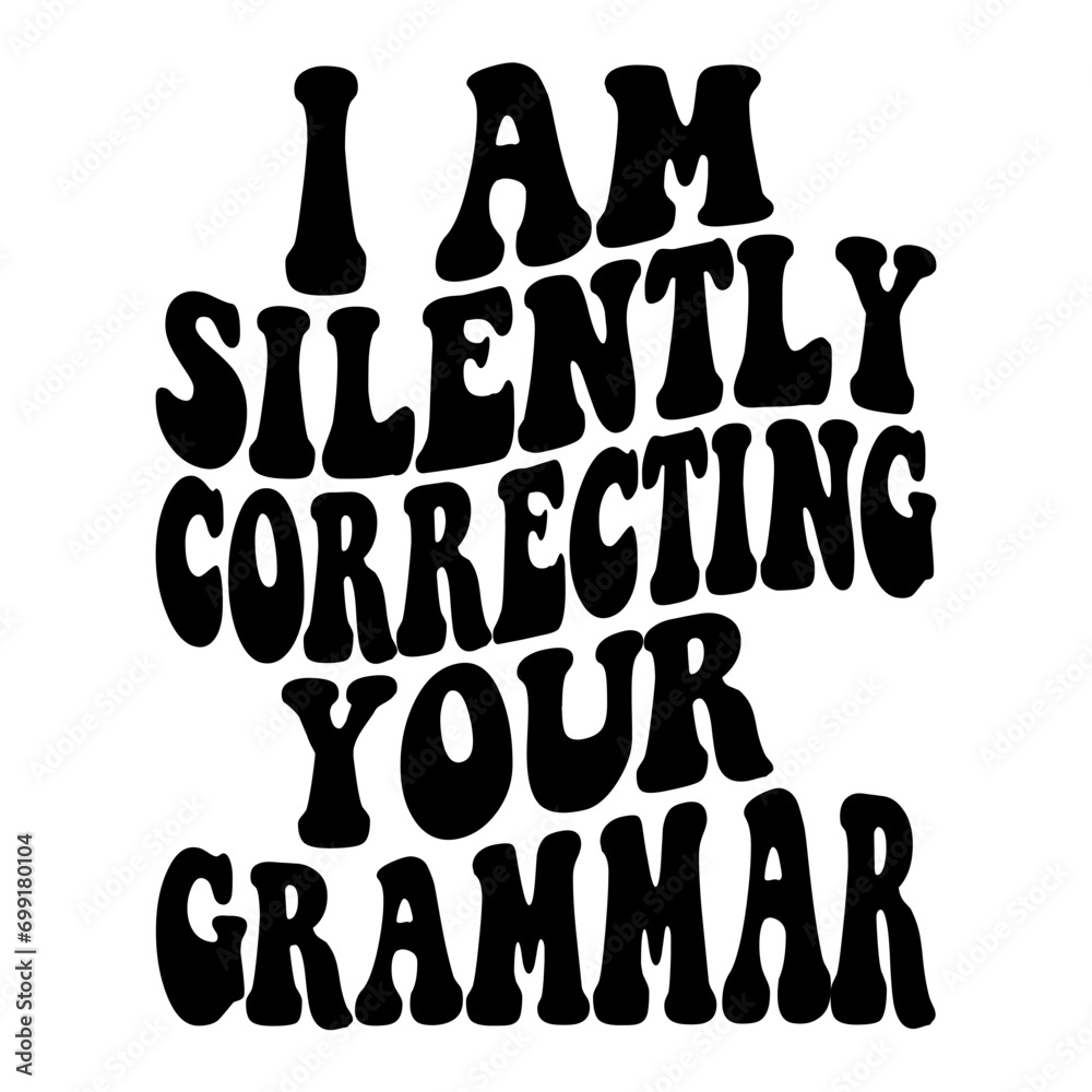 I Am Silently Correcting Your Grammar Svg
