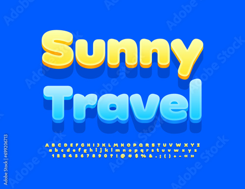 Vector touristic Poster Sunny Travel. Sunny Yellow 3D Font. Artistic Alphabet Letters and Numbers set.