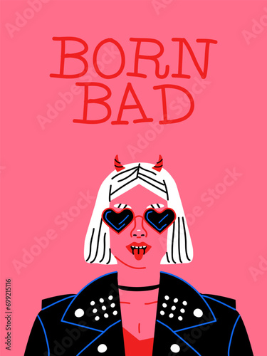Born bad woman portrait illustration with funny typography quote. Devil girl with leather jacket and heart shape sunglasses in 90s flat cartoon style. 