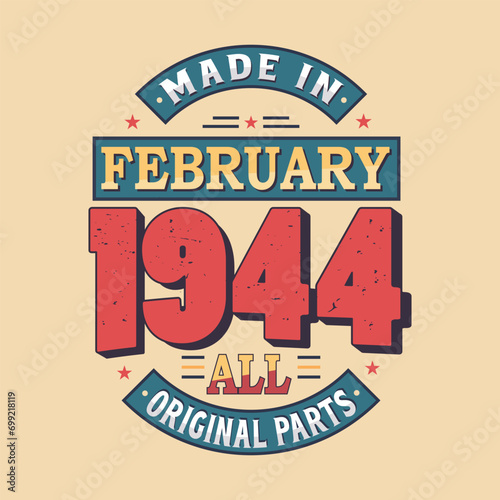 Made in February 1944 all original parts. Born in February 1944 Retro Vintage Birthday