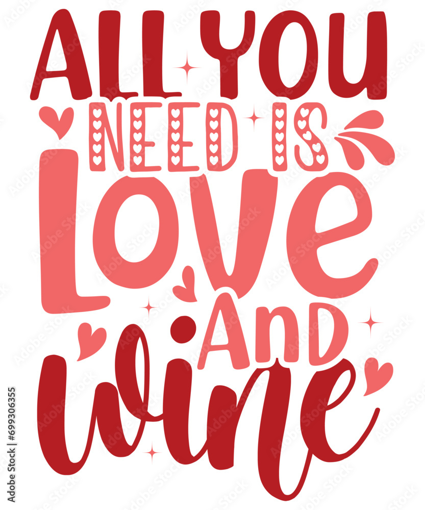 All You Need Is Love And Wine Happy Valentine's Day 14 February