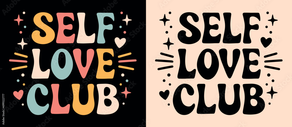Self love club lettering. Self care quotes inspiration to take care of yourself. Groovy retro vintage hippie 70s aesthetic. Cute positive women mental health text t-shirt design and print vector. - obrazy, fototapety, plakaty 