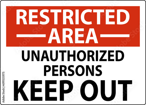 Restricted Area Sign Unauthorized Persons