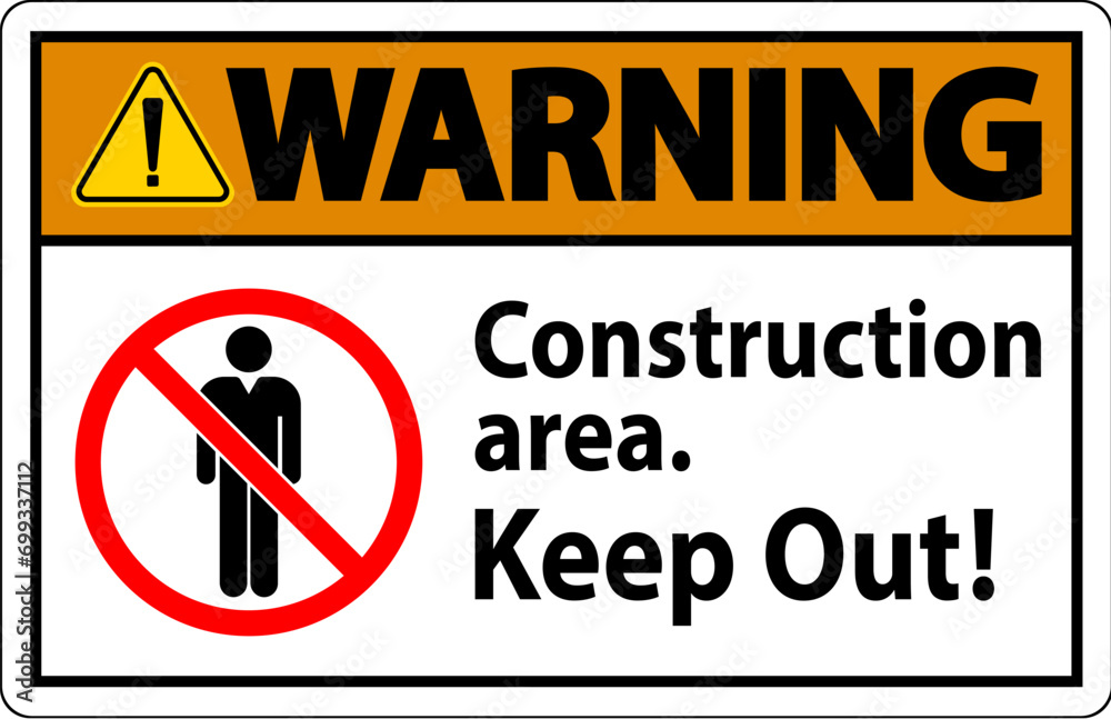 Warning Sign Construction Area - Keep Out Warning Sign Construction Area - Keep Out