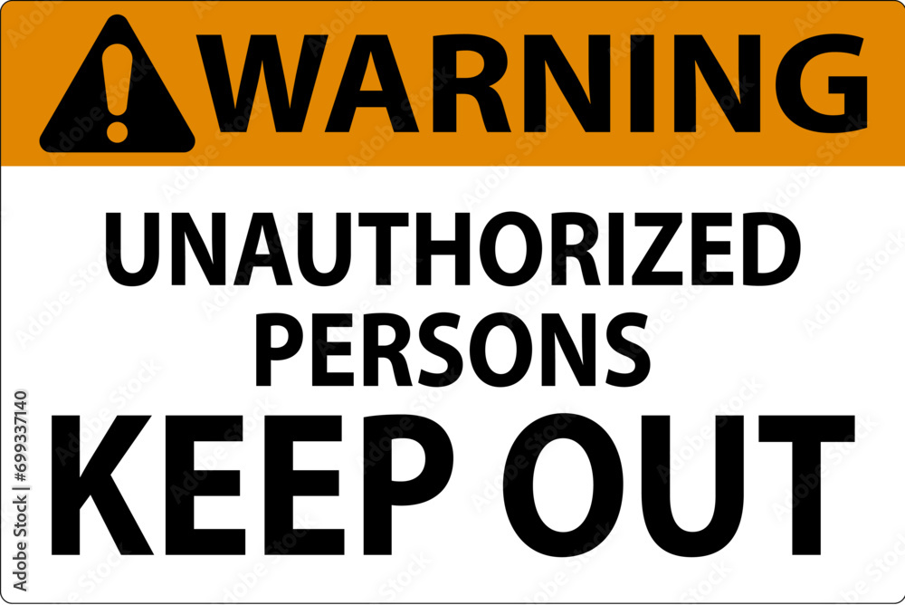 Fototapeta premium Warning Sign Unauthorized Persons Keep Out