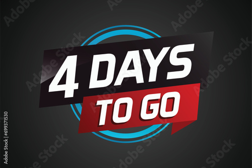 4 days to go word concept vector illustration with ribbon and 3d style for use landing page, template, ui, web, mobile app, poster, banner, flyer, background, gift card, coupon	