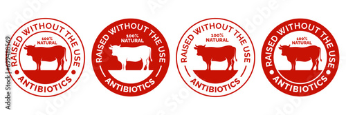 Raised without the use antibiotics beef Labels, Badge, Emblems, Logo Templates. Signs Set. Isolated.