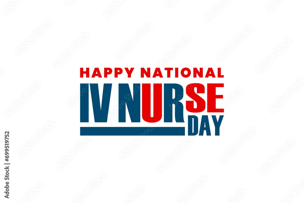 National IV Nurse Day Holiday concept. Template for background, banner, card, poster, t-shirt with text inscription National IV Nurse Day Holiday concept. Template for background, banner, card, poster, t-shirt with text inscription