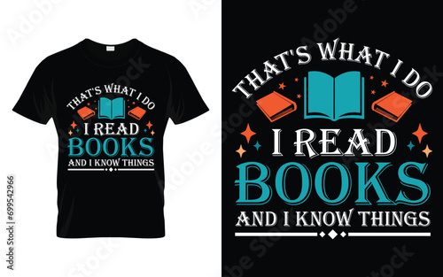That's What I Do I Read Books And I Know Things Funny Reading Book T-shirt
