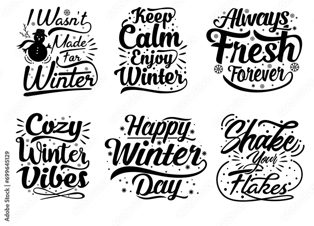 Winter Quote Element Design. always fresh forever, keep calm enjoy winter, i wasn't made for winter, shake your flakes, happy winter day, cozy winter vibes, great set collection on white background.