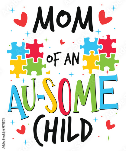 Mom of autism child awareness day autism day child love Autism Awareness SVG, Autism Vector, Autism SVG