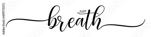 Just Breath – Calligraphy brush text banner with transparent background.