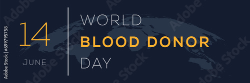 World Blood Donor Day, held on 14 June.