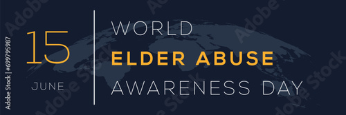 World Elder Abuse Awareness Day, held on 15 June.