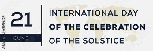 International Day of the Celebration of the Solstice, held on 21 June.