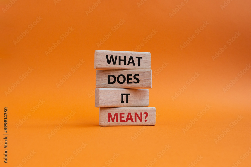 What does it mean symbol. Wooden blocks with words What does it mean
