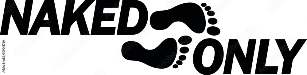 Naked Feet Only SVG Cut File for Cricut and Silhouette, EPS ,Vector ...