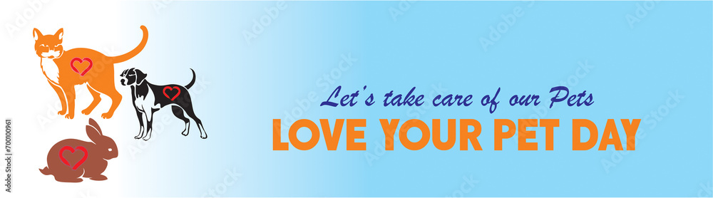 Let's take care of pets. Happy National Love Your Pet Day banner Design Illustration. Poster, Banner, Advertising, Greeting Card or Print for media and web. Pet animals in high HD resolution.