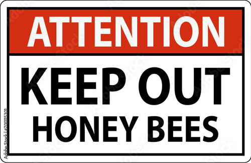 Attention Sign Keep Out - Honey Bees