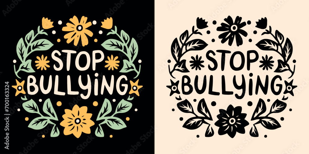 Stop bullying lettering poster. Anti bullying awareness quotes. Harassment prevention week. Retro floral aesthetic round badge. Cute end bully school kid children text t-shirt design and print vector.