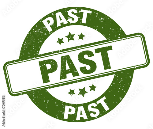 past stamp. past label. round grunge sign
