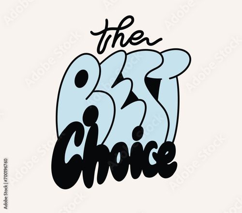 The best choice. Text lettering. Vector illustration isolated.