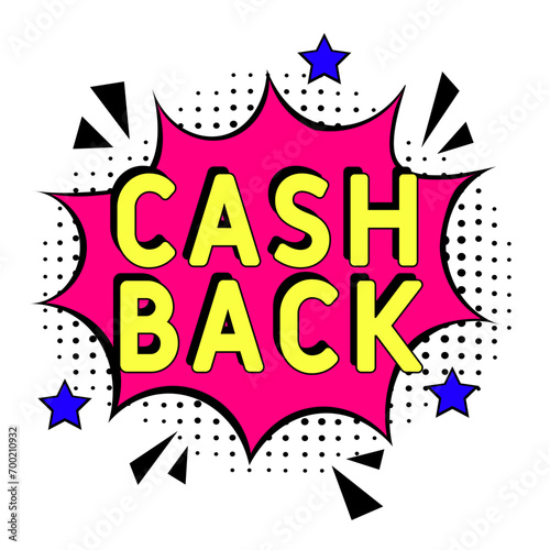 Cashback in pop-art style.Cash back pop art comic style. Vector cartoon illustration explosions. Comics Symbol, sticker tag, special offer label