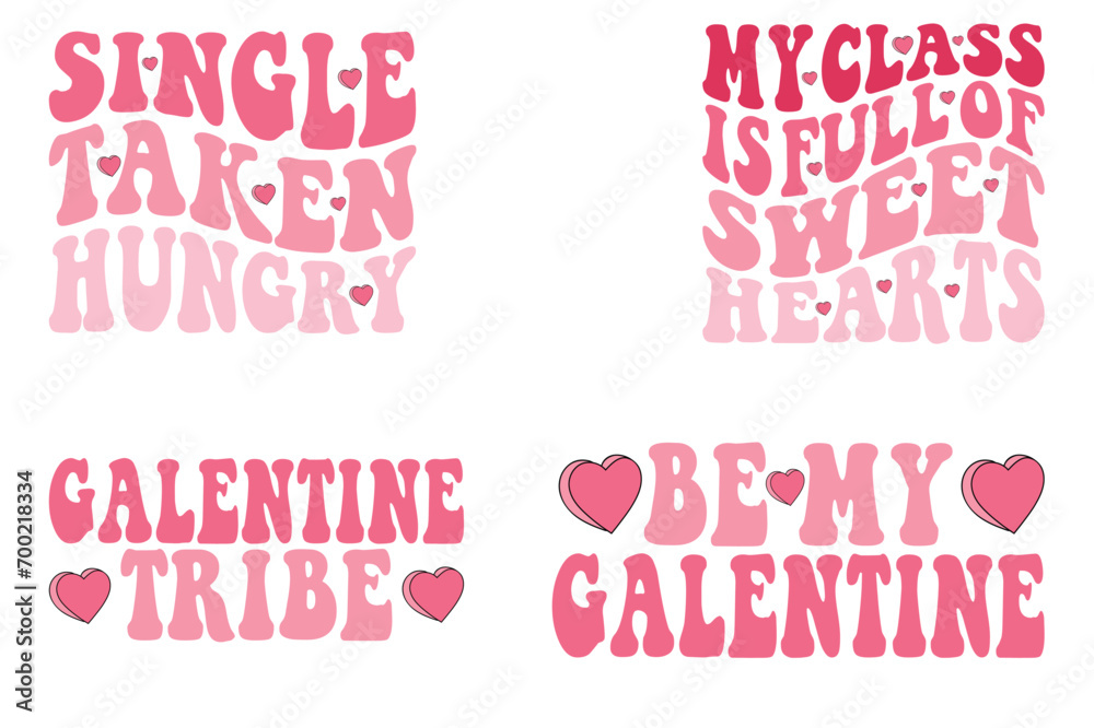 Single Taken Hungry, My Class Is Full Of Sweethearts, Galen tine Tribe, Be My Galen tine retro SVG T-shirt