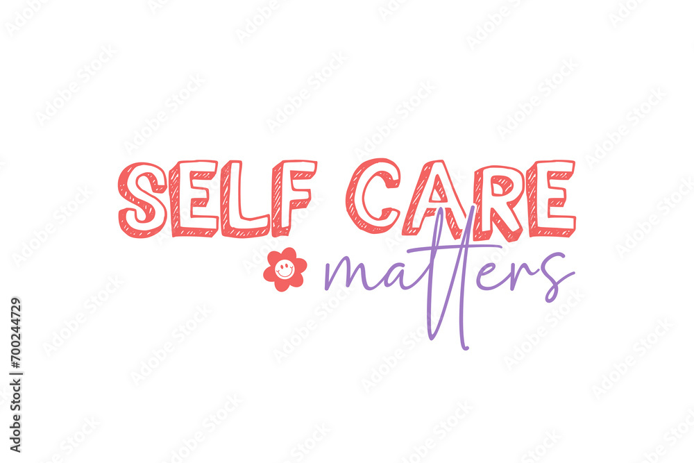 Self care matters SVG Valentine's Day typography T shirt design