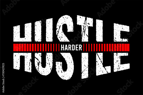 typography hustle harder for print t shirt