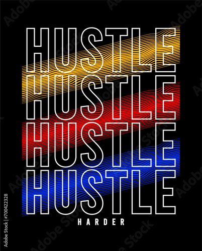 typography hustle harder for print t shirt