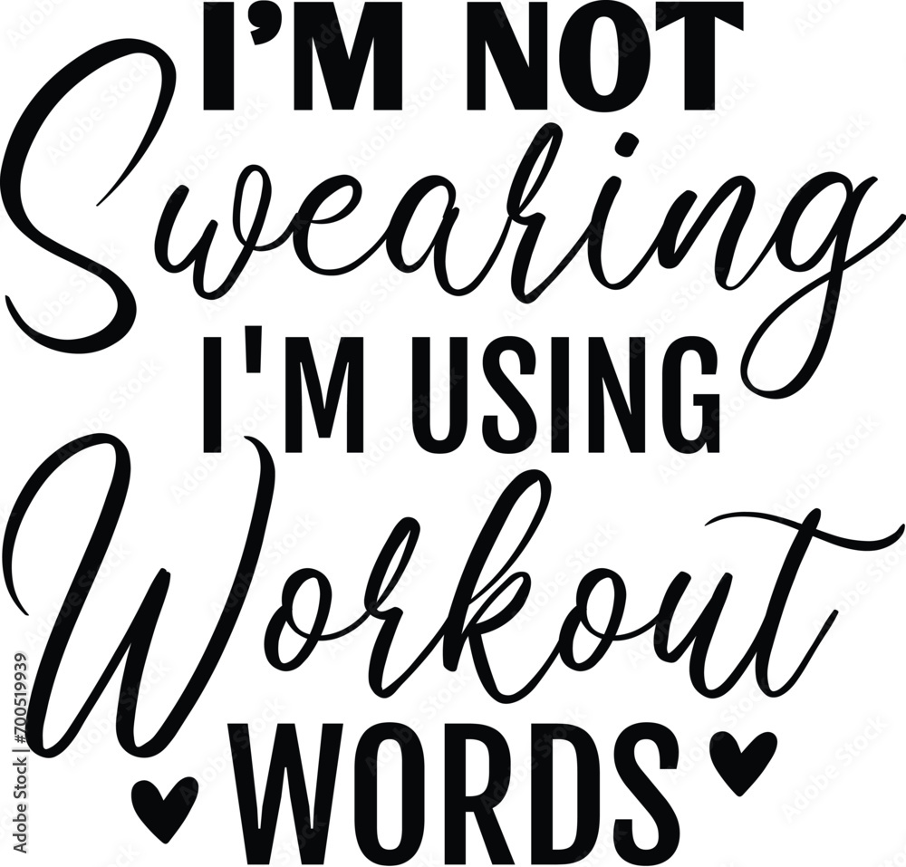 I'm Not Swearing I'm Using Workout Words I'm Not Swearing I'm Using Workout Words