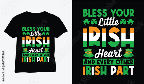 St Patrick's Day T Shirt Design vector. Bless Your Little Irish Heart And Every Other Irish Part, print t-shirt