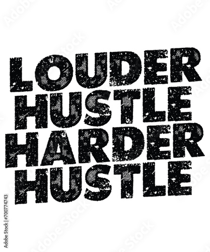 louder hustle  harder hustle repeated typographic text design