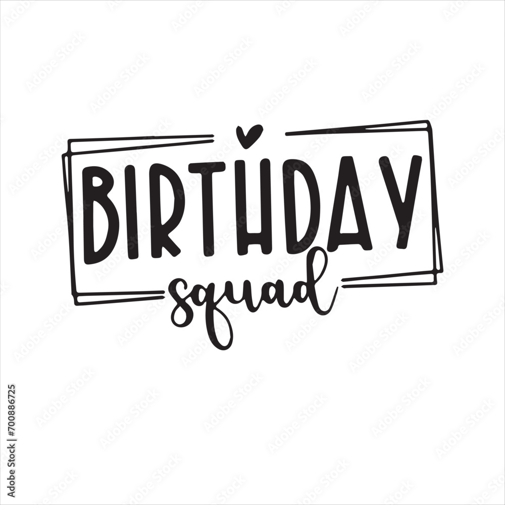 birthday squad background inspirational positive quotes, motivational, typography, lettering design birthday squad background inspirational positive quotes, motivational, typography, lettering design
