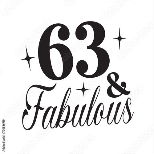 63 and fabulous background inspirational positive quotes, motivational, typography, lettering design