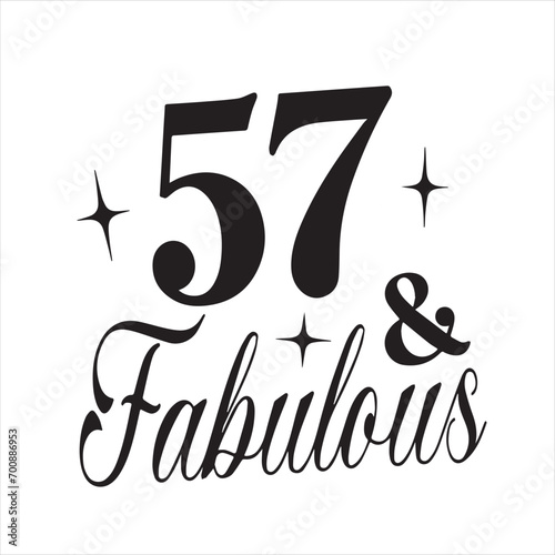 57 and fabulous background inspirational positive quotes, motivational, typography, lettering design