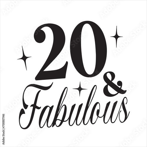 20 and fabulous background inspirational positive quotes, motivational, typography, lettering design